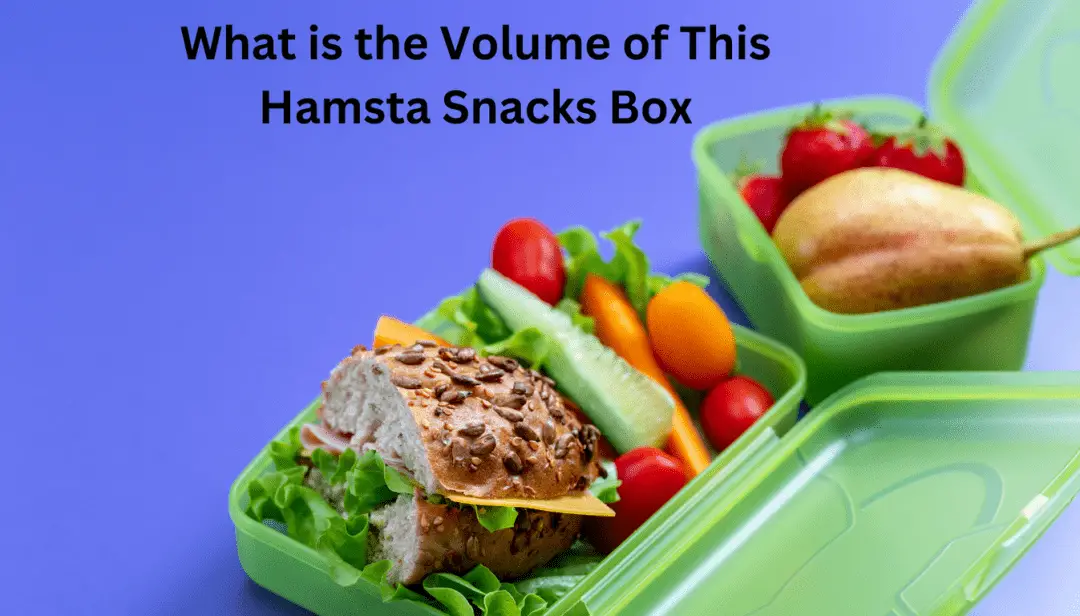 What is the Volume of This Hamsta Snacks Box